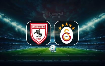 Samsunspor - Galatasaray CANLI İZLE (Samsunspor - Galatasaray maçı canlı anlatım)